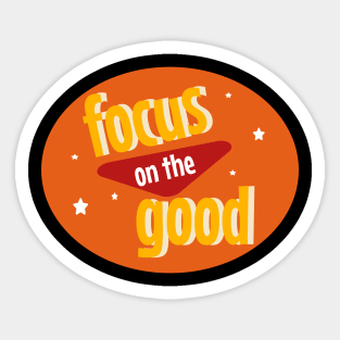 Focus on the good Sticker